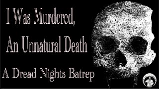 I Was Murdered, An Unnatural Death - A Dread Nights Batrep