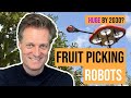 My prediction for Fruit Picking Robots | Agriculture Robots | Octinion, Tevel, Abundant Robotics