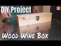 How to Make a Wooden Wine Box