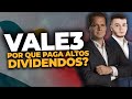 VALE3: Por que a VALE paga altos DIVIDENDOS?