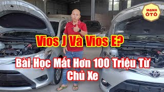 Phân Biệt Vios E Và Vios J - Kinh Nghiệm Lỗ Hơn 100 Triệu Khi Mua Nhầm Của Bác Gần Nhà