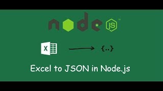 Convert Excel to JSON using NodeJs : 10 minutes