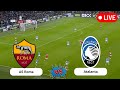 AS Roma vs Atalanta | Italian Serie A | Today Football Live Updates Match 2024