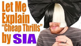 What does "Cheap Thrills" by Sia mean? | Song Lyric Meanings