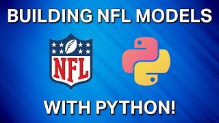 BUILDING AN NFL MODEL WITH PYTHON!