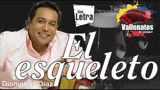 El Esqueleto - Diomedes Díaz - Con Letra (Video Lyric)