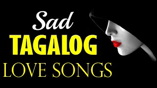Sad Opm Tagalog Love Songs With Lyrics ✔ Broken Hearted Tagalog Love Songs Nonstop Heartbreaking OPM