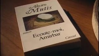 Alvaro Mutis : Ecoute moi Amirbar
