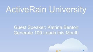 ActiveRain and Katrina Benton show you how to generate 100 real estate leads this month