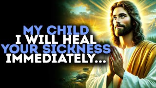 God Warns: MY CHILD, I WILL HEAL YOUR SICKNESS IMMEDIATELY... /Gods Message Now/God Message Today