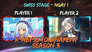 X-Abyss Tournament Season 3 | Swiss Stage | Ngày 1 - Genshin Impact