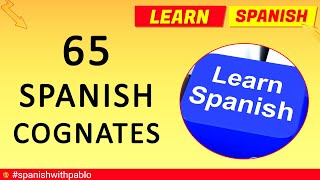 Spanish lesson: 65 Spanish Cognates Tutorial - Spanish Vocabulary. Learn Spanish with Pablo.