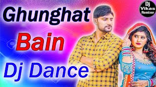 Ghunghat-bain-dj-remix-haryanbi-song-dance-mix-dholki-dj-vikas-stayle-mix-2019 DJ dholki center