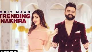 Trending Nakhra ( full Audio ), Amrit Maan -New Punjabi Song