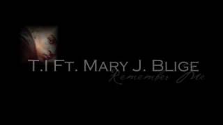 T.I Feat. Mary J. Blige - Remember Me - Lyrics