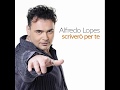 ALFREDO LOPES "Scriverò per te "