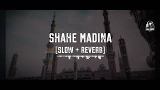 Shahe Madina || Slowed + Reverb || Raweeha Fatima || Lo-Fi || Naat Lovers