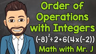Order of Operations with Integers | Math with Mr. J
