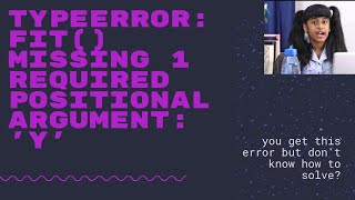 how to solve TypeError : fit missing 1 required positional argument "y" - Python for data science