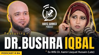 Hafiz Ahmed Podcast Featuring Dr. Syeda Bushra Iqbal | Hafiz Ahmed
