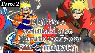 // QHPS El último uzumaki que Naruto convoca sin contrato // Parte 2 ~ //