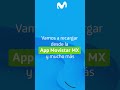 Ve a descargar la App Movistar MX