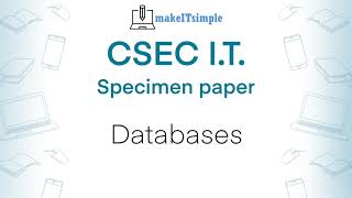 CSEC IT Paper 3 - Databases