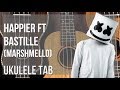 EASY Ukulele Tab: How to play Happier ft Bastille by Marshmello