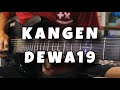 KANGEN - DEWA19 (guitar cover)