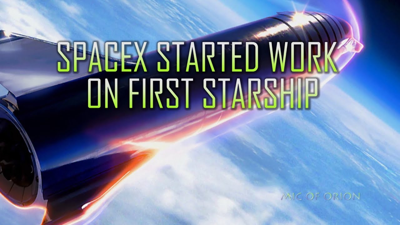 Spacex Started Work On First Starship Youtube
