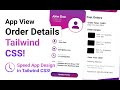 Making App Order Details View | Tailwind CSS  | Speed Code #TailwindCSS #HTML #CSS #WebDevelopment