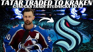 Breaking News: NHL Trades - Avs Trade Tatar to Kraken & Canucks Trade Studnicka to Sharks