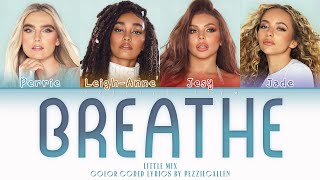 Little Mix - Breathe (Color Coded Lyrics)