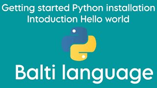 Getting started with python : installation, introduction writing hello world program