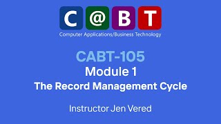 CABT 105: The Record Management Cycle