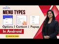 29. Android Menu Tutorial | Options Menu, Context Menu & Popup Menu Explained