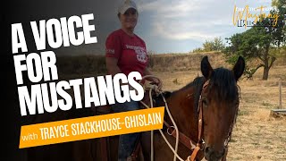 Trayce Stackhouse-Ghislain: Advocating for the Mustang | Episode 30