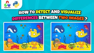 Advanced Python and OpenCV Tutorial | How to Find Differences in Similar Images
