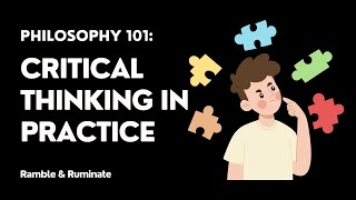 Philosophy 101: Mastering Critical Thinking | Identify Bias, Evaluate Evidence, Make Better Decision