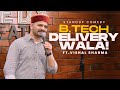 B.Tech Delivery Wala - Stand Up Comedy Ft. Vishal Sharma