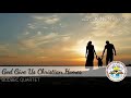 God Give Us Christian Homes by Quartet