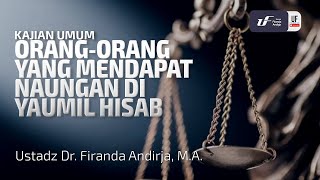 Orang-Orang Yang Mendapat Naungan Di Yaumil Hisab - Ustadz Dr. Firanda Andirja M.A.