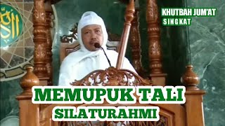 Khutbah Jum'at Singkat|| Memupuk Tali Silaturahmi || Ustad H Imam Mudhofir, MM