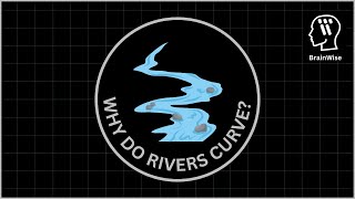 Why Do Rivers Curve? | The Science Behind River Meanders Explained