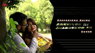 Ankhiyon Ke Jharokhon Se | Deepshikha Raina | Video Cover Song | SRproduction