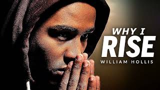 WHY I RISE - Powerful Motivational Speech Video (Featuring William Hollis)
