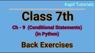 Class 7th Ch 9 Conditionals Statements in Python (Back Exercises)