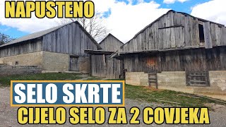 NAPUŠTENO SELO SKRTE BUGOJNO (Cijelo selo čuvaju 2 covjeka)