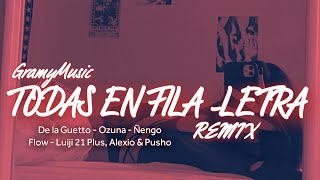 Todas En Fila - De la guetto ✖️ Ozuna ✖️ Ñengo Flow ✖️ Luiji21 Plus ✖️ Alexio ✖️ Pusho(Letra Lyrics)