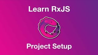 Learn RxJs | RxJS Project Setup | RxJS Tutorial